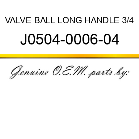 VALVE-BALL LONG HANDLE 3/4 J0504-0006-04