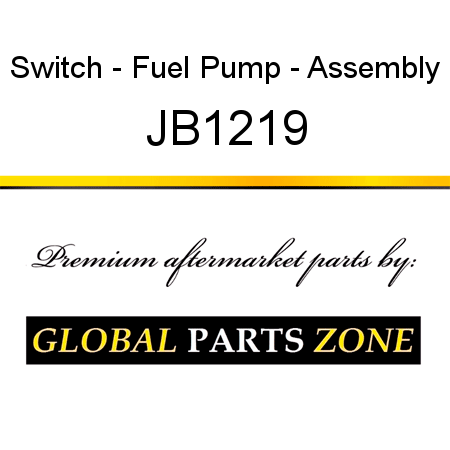 Switch - Fuel Pump - Assembly JB1219