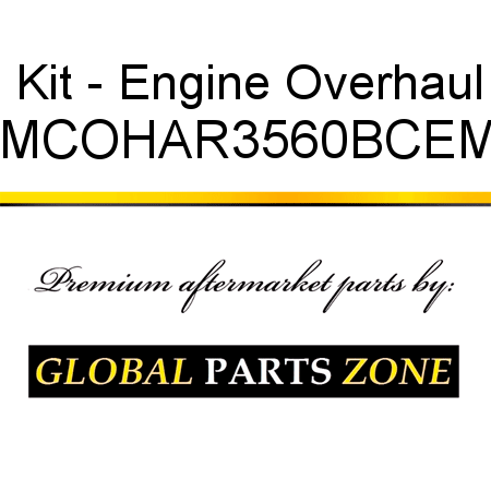 Kit - Engine Overhaul MCOHAR3560BCEM