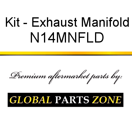 Kit - Exhaust Manifold N14MNFLD