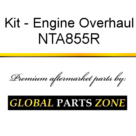Kit - Engine Overhaul NTA855R