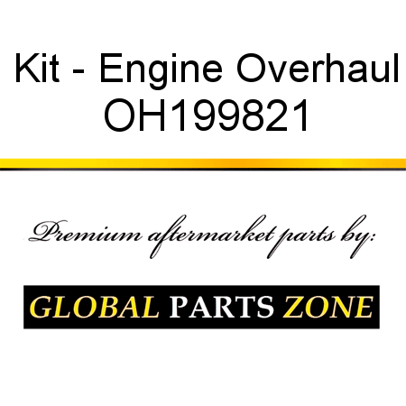 Kit - Engine Overhaul OH199821