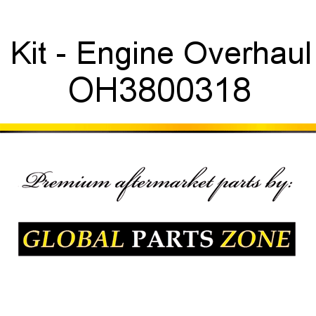 Kit - Engine Overhaul OH3800318