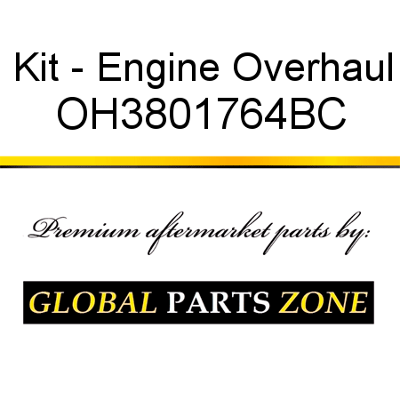 Kit - Engine Overhaul OH3801764BC