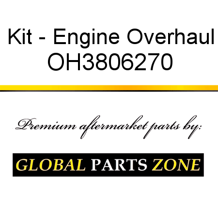 Kit - Engine Overhaul OH3806270