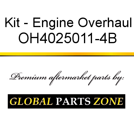 Kit - Engine Overhaul OH4025011-4B