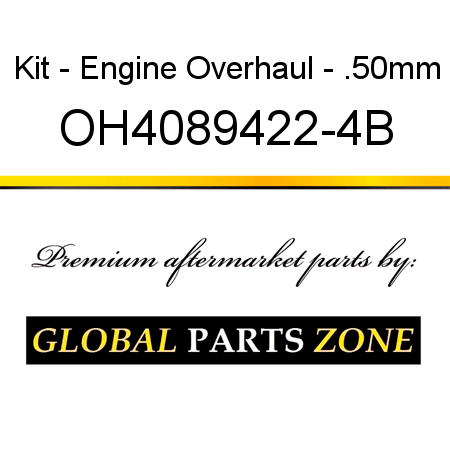 Kit - Engine Overhaul - .50mm OH4089422-4B
