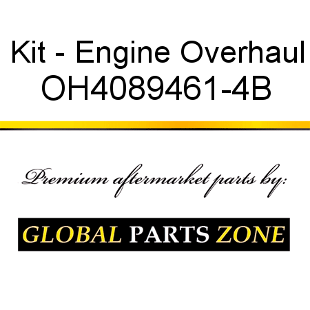 Kit - Engine Overhaul OH4089461-4B
