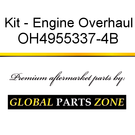 Kit - Engine Overhaul OH4955337-4B