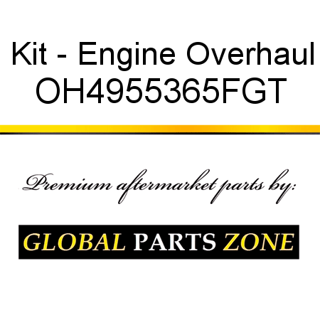 Kit - Engine Overhaul OH4955365FGT