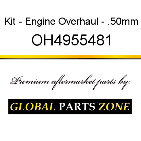 Kit - Engine Overhaul - .50mm OH4955481