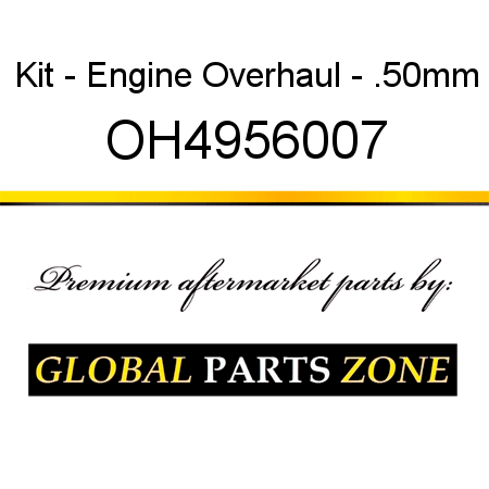 Kit - Engine Overhaul - .50mm OH4956007