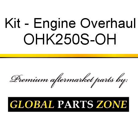 Kit - Engine Overhaul OHK250S-OH