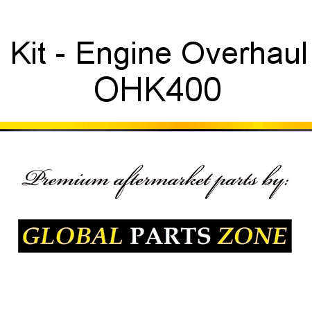 Kit - Engine Overhaul OHK400