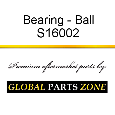 Bearing - Ball S16002
