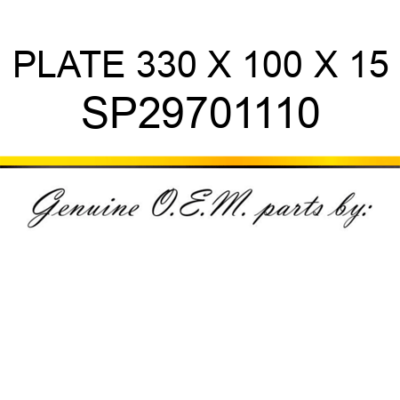 PLATE 330 X 100 X 15 SP29701110