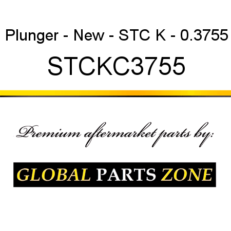 Plunger - New - STC K - 0.3755 STCKC3755
