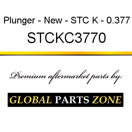 Plunger - New - STC K - 0.377 STCKC3770