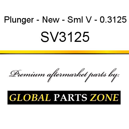 Plunger - New - Sml V - 0.3125 SV3125