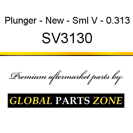 Plunger - New - Sml V - 0.313 SV3130