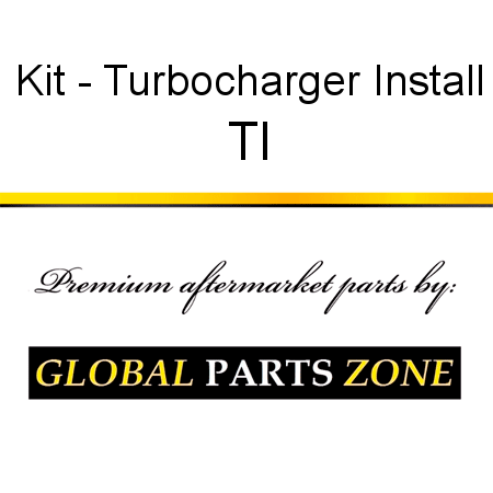 Kit - Turbocharger Install TI