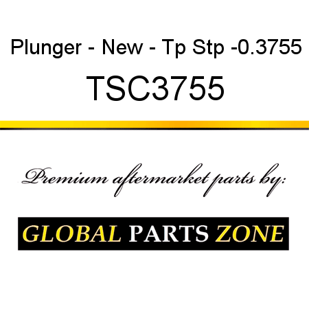 Plunger - New - Tp Stp -0.3755 TSC3755