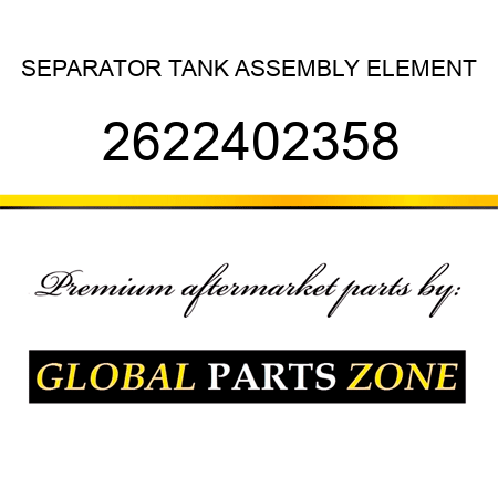 SEPARATOR TANK ASSEMBLY ELEMENT 2622402358