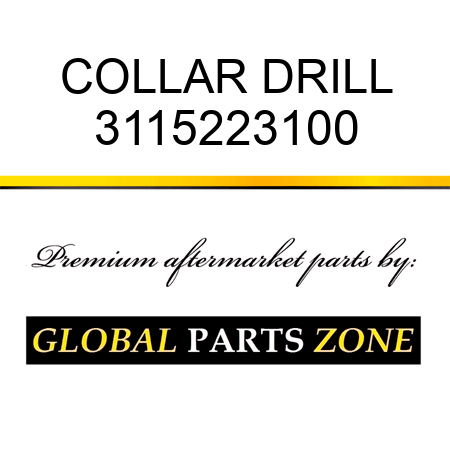 COLLAR, DRILL 3115223100