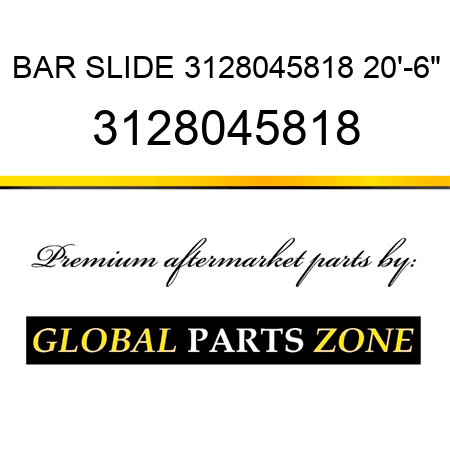 BAR, SLIDE 3128045818 20'-6