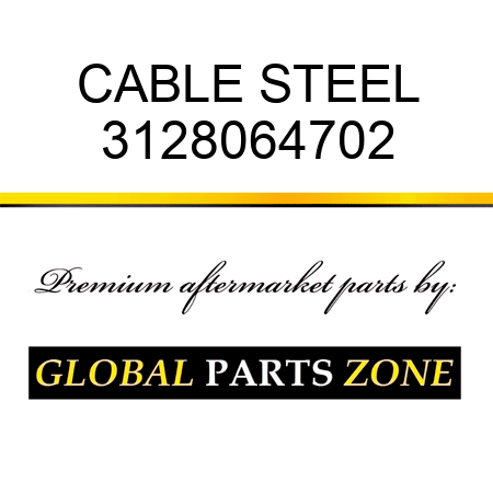 CABLE, STEEL 3128064702