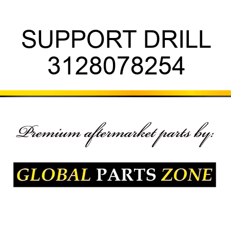 SUPPORT, DRILL 3128078254