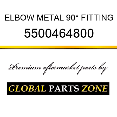 ELBOW, METAL 90* FITTING 5500464800
