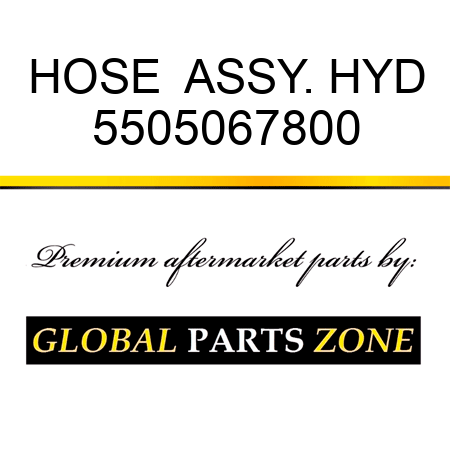 HOSE , ASSY., HYD 5505067800