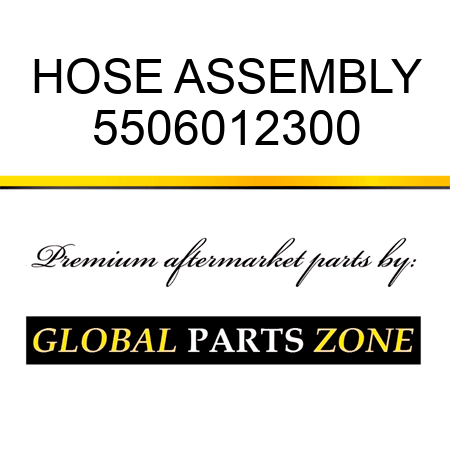 HOSE ASSEMBLY 5506012300