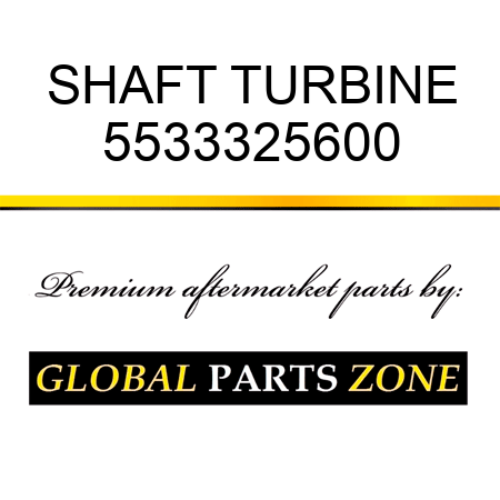 SHAFT, TURBINE 5533325600