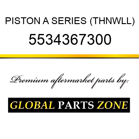 PISTON, A SERIES (THNWLL) 5534367300