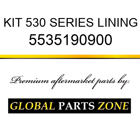 KIT, 530 SERIES LINING 5535190900