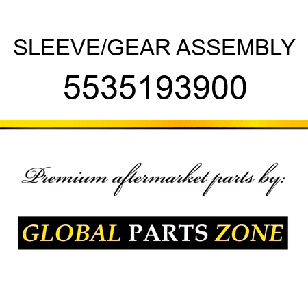 SLEEVE/GEAR ASSEMBLY 5535193900