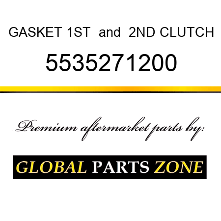 GASKET, 1ST & 2ND CLUTCH 5535271200