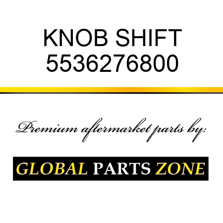 KNOB, SHIFT 5536276800