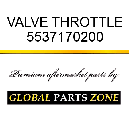 VALVE, THROTTLE 5537170200