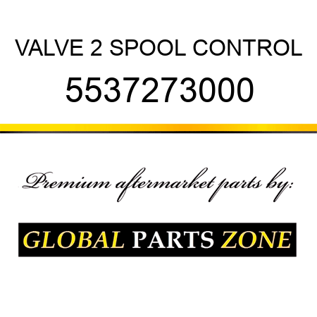VALVE, 2 SPOOL CONTROL 5537273000