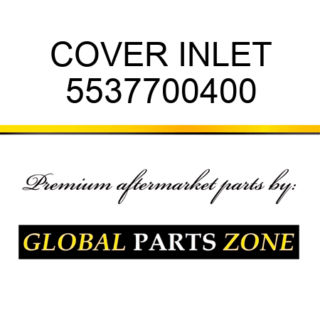 COVER, INLET 5537700400