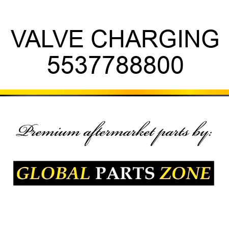 VALVE, CHARGING 5537788800