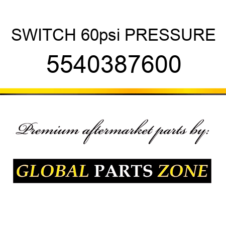 SWITCH, 60psi PRESSURE 5540387600