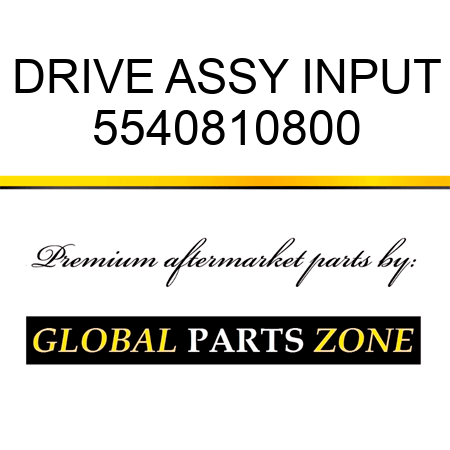 DRIVE ASSY, INPUT 5540810800