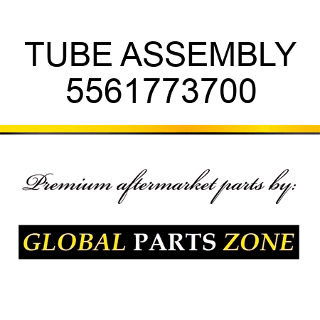 TUBE ASSEMBLY 5561773700