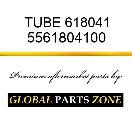 TUBE, 618041 5561804100