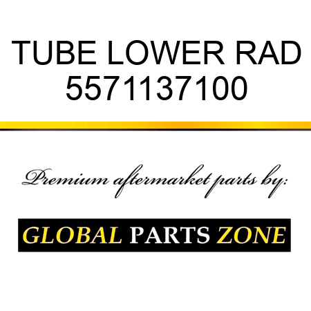TUBE, LOWER RAD 5571137100