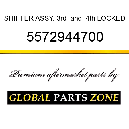 SHIFTER ASSY., 3rd & 4th LOCKED 5572944700